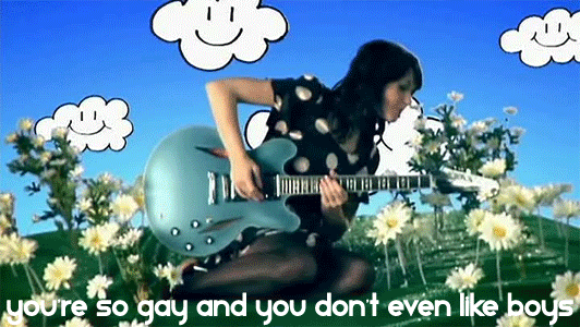 You're so gay by Katy Perry