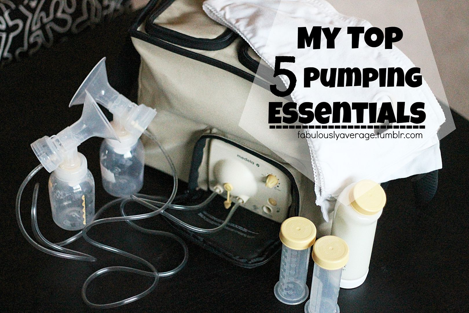 Fabulously Average, My Top 5 Pumping Essentials