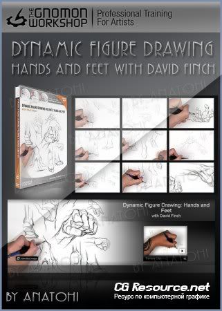 Gnomon Workshop - Dynamic Figure Drawing: Hands And Feet With David Finch (2010/ENG) (Repost)